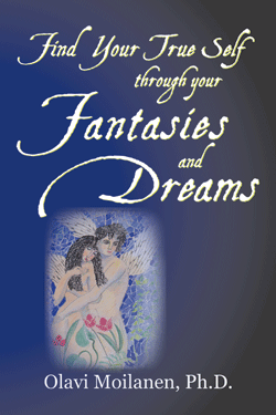 Find Your True Self through Your FANTASIES AND DREAMS